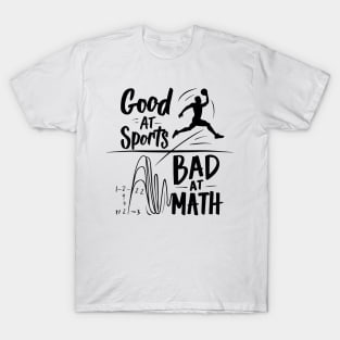 Good At Sports Bad At Math T-Shirt